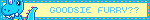 GOODSIE FURRY??